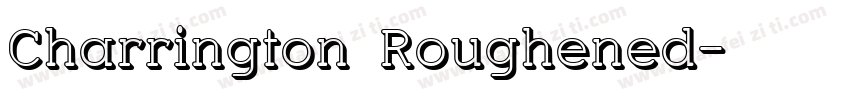 Charrington Roughened字体转换